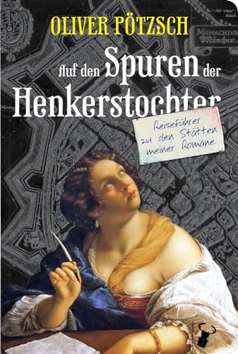 Auf den Spuren der Henkerstochter: Reiseführer zu den Stätten meiner Romane von Hirschkfer Verlag
